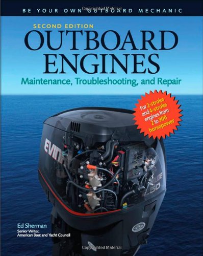 Обложка книги Outboard Engines: Maintenance, Troubleshooting, and Repair, Second Edition