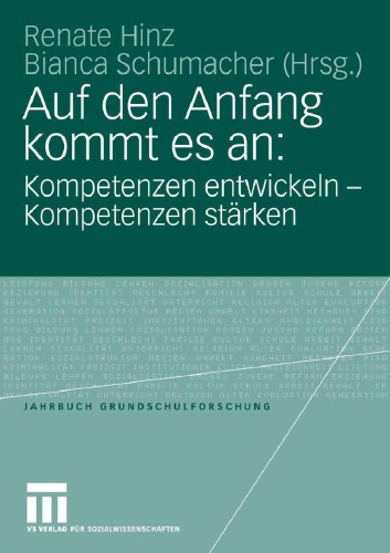 Обложка книги Auf den Anfang kommt es an: Kompetenzen entwickeln – Kompetenzen stärken (Reihe: Jahrbuch Grundschulforschung, Band 10)