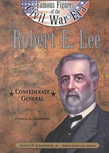 Обложка книги Robert E. Lee: Confederate General (Famous Figures of the Civil War Era)