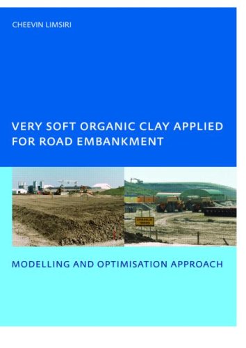 Обложка книги Very Soft Organic Clay Applied for Road Embankment: Modelling and Optimisation Approach, UNESCO-IHE PhD, Delft, the Netherlands
