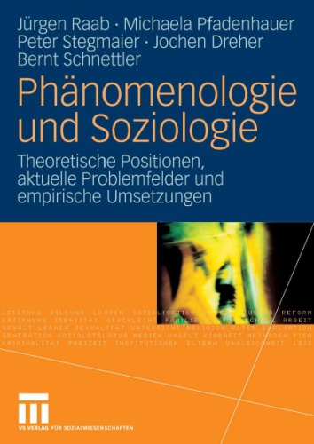 Обложка книги Phänomenologie und Soziologie: Theoretische Positionen, aktuelle Problemfelder und empirische Umsetzungen