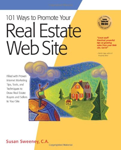 Обложка книги 101 Ways to Promote Your Real Estate Web Site: Filled with Proven Internet Marketing Tips, Tools, and Techniques to Draw Real Estate Buyers and Sellers to Your Site (101 Ways series)