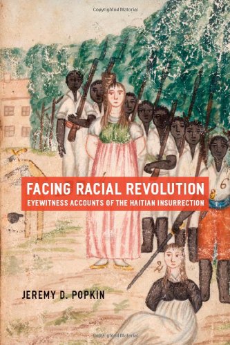 Обложка книги Facing Racial Revolution: Eyewitness Accounts of the Haitian Insurrection
