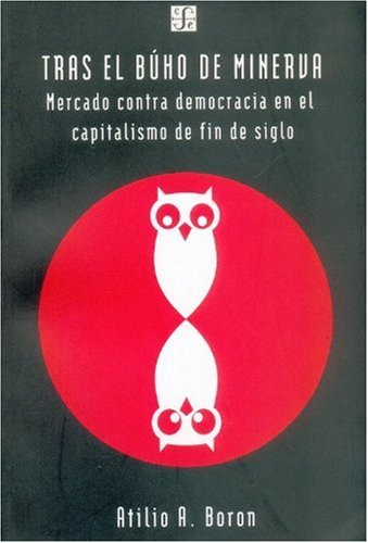 Обложка книги Tras el Buho de Minerva: Mercado Contra Democracia en el Capitalismo de Fin de Siglo (Temas Historia) (Spanish Edition)