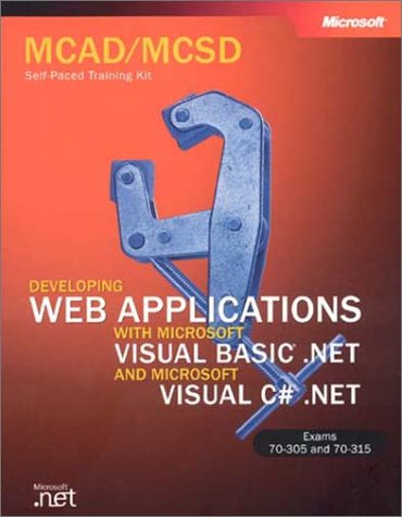 Обложка книги MCAD/MCSD Self-Paced Training Kit: Developing Web Applications with Microsoft Visual Basic .NET and Microsoft Visual C# .NET