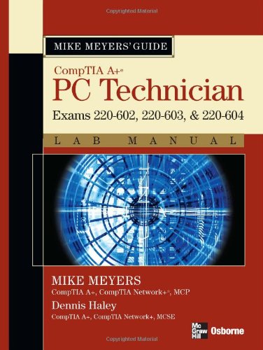 Обложка книги Mike Meyers' A+ Guide: PC Technician (Exams 220-602, 220-603, &amp; 220-604)