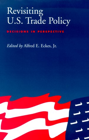 Обложка книги Revisiting U.S. Trade Policy: Decisions In Perspective