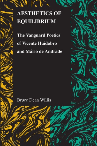 Обложка книги Aesthetics of Equilibrium: The Vanguard Poetics of Vicente Huidobro and Mario de Andrade (Purdue Studies in Romance Literatures)