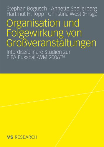 Обложка книги Organisation und Folgewirkung von Großveranstaltungen: Interdisziplinäre Studien zur FIFA Fussball-WM 2006