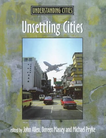 Обложка книги Unsettling Cities: Movement Settlement (Understanding Cities (London, England).)