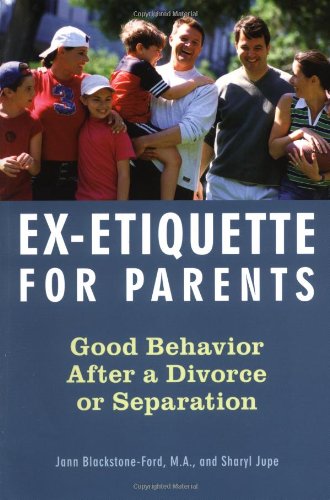 Обложка книги Ex-Etiquette for Parents: Good Behavior After a Divorce or Separation