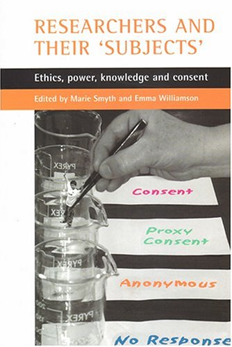 Обложка книги Researchers and Their 'Subjects': Ethics, Power, Knowledge and Consent