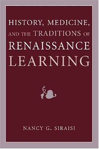 Обложка книги History, Medicine, and the Traditions of Renaissance Learning (Cultures of Knowledge in the Early Modern World)