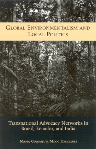 Обложка книги Global Environmentalism and Local Politics: Transnational Advocacy Networks in Brazil, Ecuador, and India (Suny Series in Global Environmental Policy)