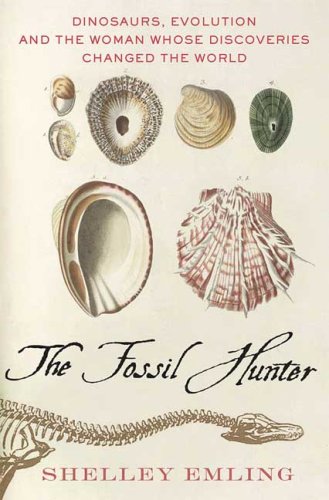 Обложка книги The Fossil Hunter: Dinosaurs, Evolution, and the Woman Whose Discoveries Changed the World (MacSci)