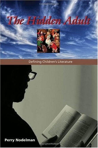 Обложка книги The Hidden Adult: Defining Children's Literature