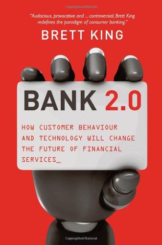 Обложка книги Bank 2.0: How Customer Behavior and Technology Will Change the Future of Financial Services