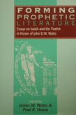 Обложка книги Forming Prophetic Literature: Essays on Isaiah and the Twelve in Honor of John D.W. Watts (The Library of Hebrew Bible - Old Testament Studies)