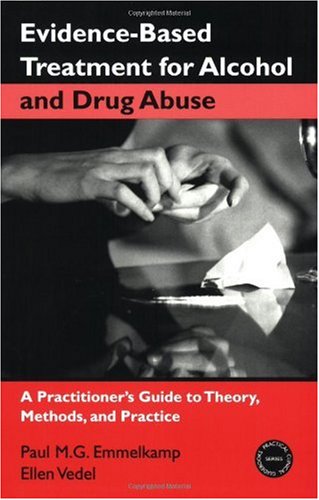 Обложка книги Evidence-Based Treatment for Alcohol and Drug Abuse: A Practititioner's Guide to Theory, Methods, and Practice (Practical Clinical Guidebooks Series)