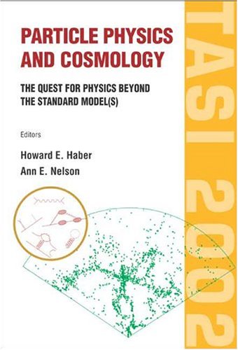 Обложка книги Particle Physics And Cosmology: The Quest For Physics Beyond The Standard Model(s) : Tasi 2002 Boulder, Colorado, USA3 2- 28 June 2002