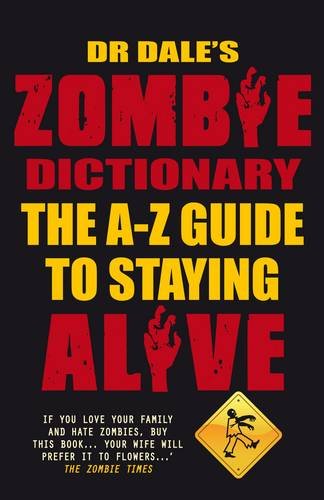 Обложка книги Dr Dale's Zombie Dictionary: The A-Z Guide to Staying Alive