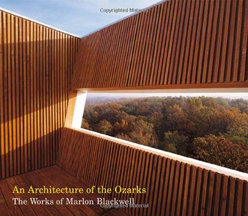 Обложка книги An Architecture of the Ozarks: The Works of Marlon Blackwell