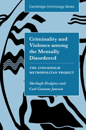Обложка книги Criminality and Violence among the Mentally Disordered: The Stockholm Metropolitan Project (Cambridge Studies in Criminology)