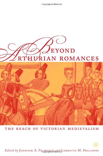 Обложка книги Beyond Arthurian Romances: The Reach of Victorian Medievalism (Studies in Arthurian and Courtly Cultures)