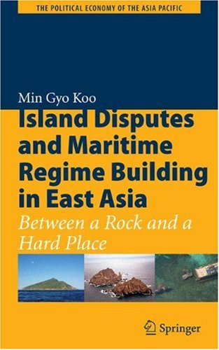 Обложка книги Island Disputes and Maritime Regime Building in East Asia: Between a Rock and a Hard Place (The Political Economy of the Asia Pacific)