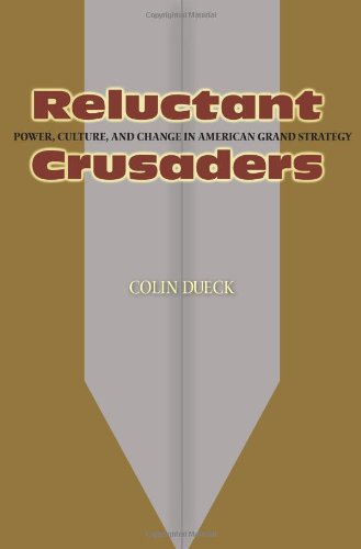 Обложка книги Reluctant Crusaders: Power, Culture, and Change in American Grand Strategy