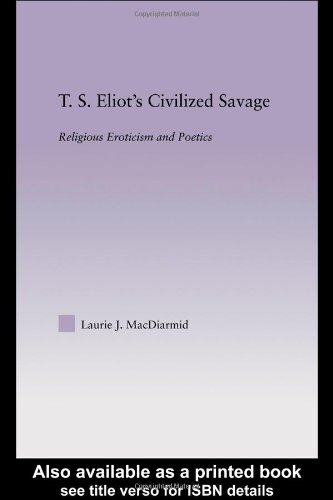 Обложка книги T.S. Eliot's Civilized Savage: Religious Eroticism and Poetics (Studies in Major Literary Authors, 22)