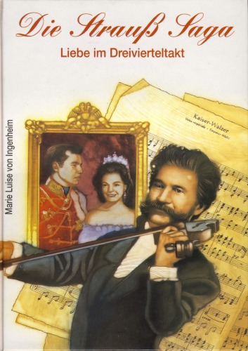 Обложка книги Die Strauß Saga. Liebe im Dreivierteltakt