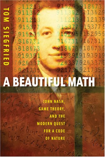 Обложка книги A Beautiful Math John Nash, Game Theory, and the Modern Quest for a Code of Nature