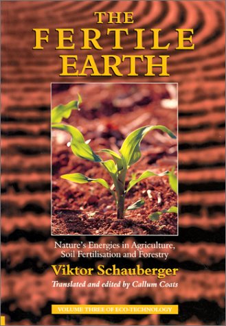 Обложка книги The Fertile Earth: Nature's Energies in Agriculture, Soil Fertilisation and Forestry 