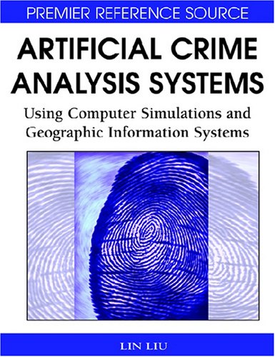 Обложка книги Artificial Crime Analysis Systems: Using Computer Simulations and Geographic Information Systems
