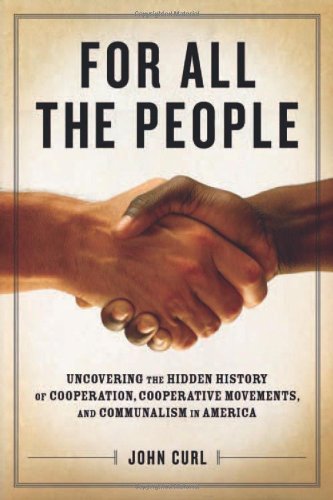 Обложка книги For All the People: Uncovering the Hidden History of Cooperation, Cooperative Movements, and Communalism in America