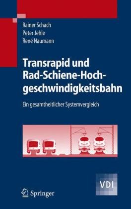 Обложка книги Transrapid und Rad-Schiene-Hochgeschwindigkeitsbahn: Ein gesamtheitlicher Systemvergleich