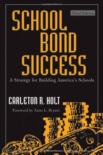 Обложка книги School Bond Success: A Strategy for Building America's Schools, 3rd Edition
