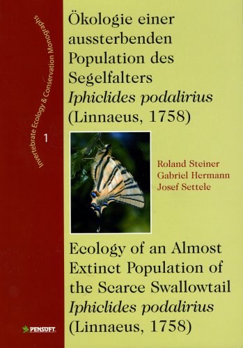 Обложка книги Okologie Einer Aussterbenden Population Des Segelfalters Iphiclides Podalirius: Linnaeus, 1758 (Invertebrate Ecology &amp; Conservation Monographs) (German Edition)