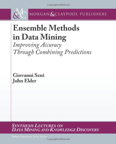 Обложка книги Ensemble Methods in Data Mining: Improving Accuracy Through Combining Predictions (Synthesis Lectures on Data Mining and Knowledge Discovery)