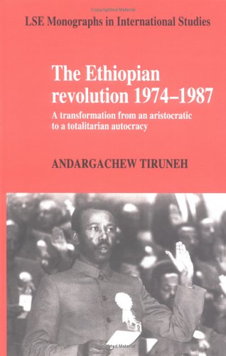 Обложка книги The Ethiopian Revolution 1974-1987: A Transformation from an Aristocratic to a Totalitarian Autocracy (LSE Monographs in International Studies)