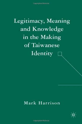 Обложка книги Legitimacy, Meaning and Knowledge in the Making of Taiwanese Identity