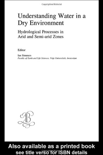 Обложка книги Understanding Water in a Dry Environment: Hydrological Processes in Arid and Semi-arid Zones (Iah International Contributions to Hydrogeology, 23)