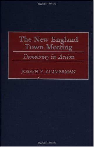 Обложка книги The New England Town Meeting: Democracy in Action