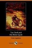 Обложка книги Tom Swift and His Motor-Cycle or Fun and Adventures on the Road (The first book in the Tom Swift series)