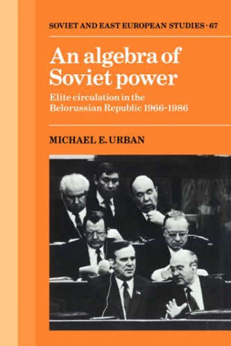 Обложка книги An Algebra of Soviet Power: Elite Circulation in the Belorussian Republic 1966-86 (Cambridge Russian, Soviet and Post-Soviet Studies)