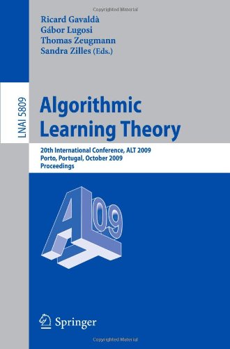 Обложка книги Algorithmic Learning Theory: 20th International Conference, ALT 2009, Porto, Portugal, October 3-5, 2009, Proceedings (Lecture Notes in Computer Science   Lecture Notes in Artificial Intelligence)