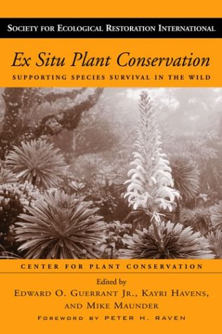 Обложка книги Ex Situ Plant Conservation: Supporting Species Survival In The Wild (The Science and Practice of Ecological Restoration Series)
