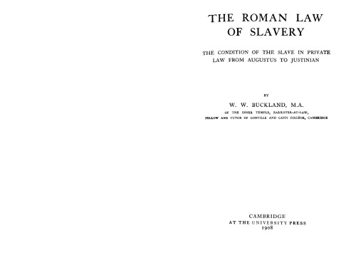Обложка книги The Roman Law of Slavery: The Condition of the Slave in Private Law from Augustus to Justinian