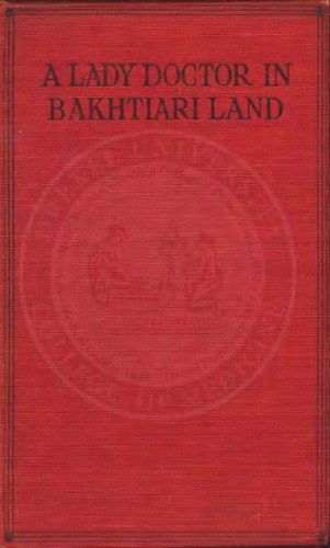 Обложка книги A Lady Doctor in Bakhtiari Land